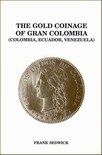 THE GOLD COINAGE OF GRAN COLOMBIA, by Frank Sedwick (1991)